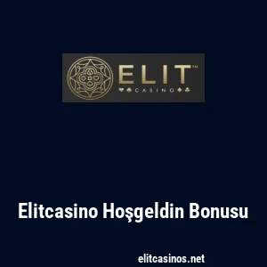 Elitcasino Hoşgeldin Bonusu