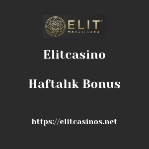 Elitcasino Haftalık Bonus