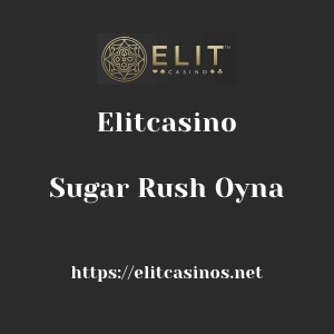 Elitcasino Sugar Rush Oyna