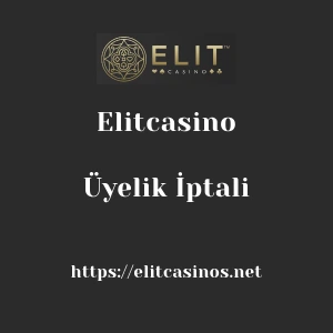Elitcasino Üyelik İptali
