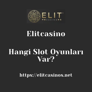 Elitcasino'da Hangi Slot Oyunları Var?